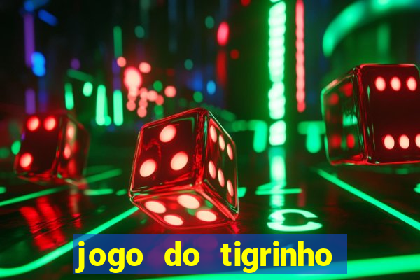 jogo do tigrinho de r$ 1